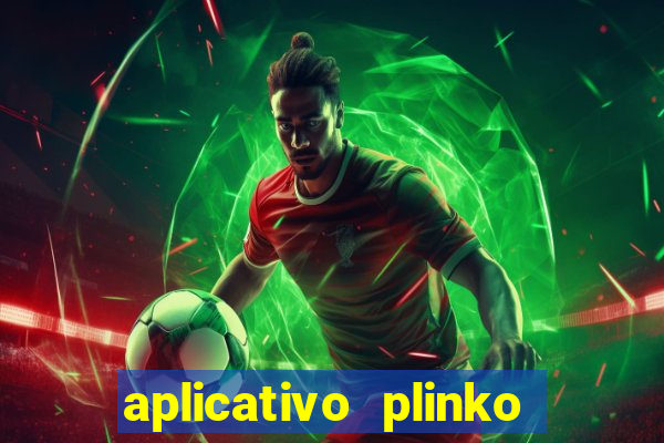 aplicativo plinko paga mesmo